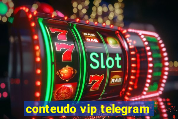 conteudo vip telegram